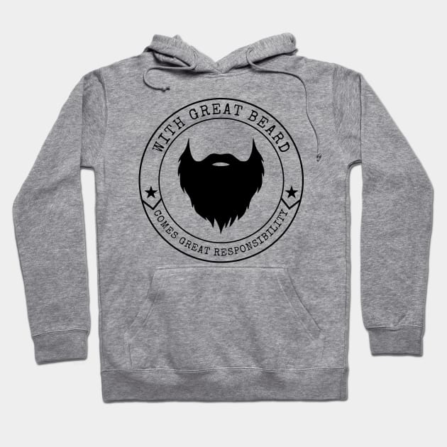 With Great Beard Comes Great Responsibility Hoodie by Lasso Print